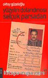 Yüzyılın Dolandırıcısı Selçuk Parsadan