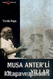 Musa Anter'li Yıllar