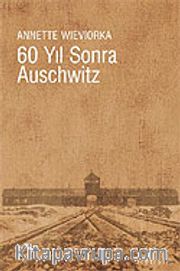 60 Yıl Sonra Auschwitz