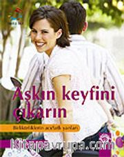 Aşkın Keyfini Çıkarın / Birlikteliklerin Acı - Tatlı Yanları