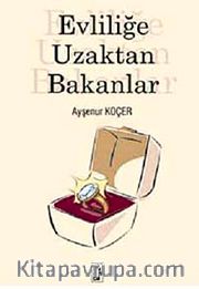 Evliliğe Uzaktan Bakanlar