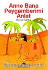Anne Bana Peygamberimi Anlat