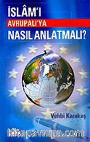 İslam'ı Avrupalı'ya Nasıl Anlatmalı?
