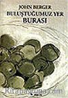 Buluştuğumuz Yer Burası