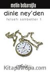 Dinle Ney'den / Felsefi Sohbetler 1