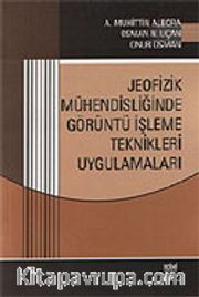 Jeofizik Mühendisliğinde Görüntü İşleme Teknikleri Uygulamaları