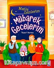 Mutlu Günlerim Mübarek Gecelerim
