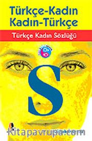 Türkçe Kadın Sözlük / Türkçe-Kadın Kadın-Türkçe