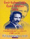 Ümit Kaftancıoğlu Öykü Ödülleri 2006