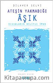 Ateşin Yakmadığı Aşık