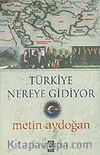 Türkiye Nereye Gidiyor