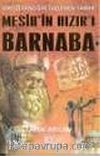 Mesih'in Hızırı Barnaba / Hıristiyanlığın Gizlenen Tarihi