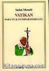 Vatikan / Para ve Kan İmparatorluğu