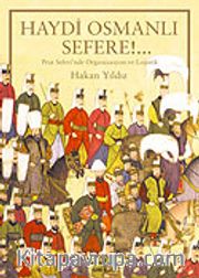 Haydi Osmanlı Sefere / Prut Seferi'nde Organizasyon ve Lojistik