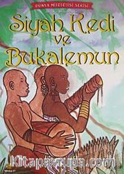 Siyah Kedi ve Bukalemun / Afrika Mitolojisi Dünya Mitolojisi Serisi