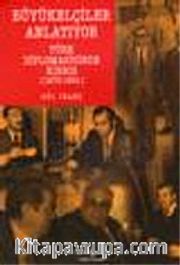 Büyükelçiler Anlatıyor / Türk Diplomasisinde Kıbrıs 1970-1991