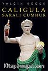 Caligula - Saralı Cumhur