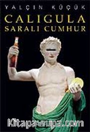 Caligula - Saralı Cumhur