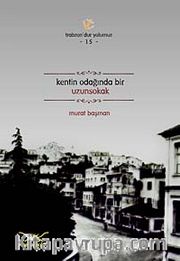 Kentin Odağında Bir Uzunsokak / Trabzon'dur Yolumuz -15