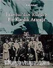 İstanbul'dan Kudüs'e Bir Kimlik Arayışı