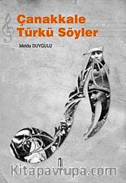 Çanakkale Türkü Söyler
