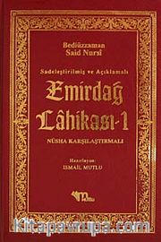 Emirdağ Lahikası -1 / Sadeleştirilmiş ve Açıklamalı - Nüsha Karşılaştırmalı