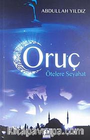 Oruç <br /> Ötelere Seyahat