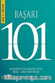 Başarı 101 <br /> Başarıya Ulaşmak İçin Bire-Bir Yöntemi