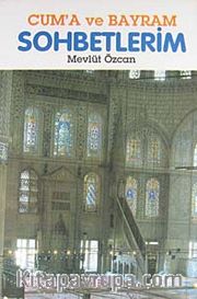 Cuma ve Bayram Sohbetlerim -1