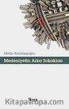 Medeniyetin Arka Sokakları