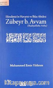 Efendimiz'in Havarisi ve İhlas Abidesi Zübeyr b. Avvam (r.a.)