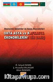 Orta Asya ve Kafkasya Ekonomilerine Bir Bakış