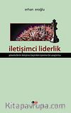 İletişimci Liderlik & Yöneticilerin İletişimci Biçimleri Üzerine Bir Araştırma