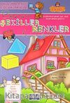 Benim Şekiller Renkler Kitabım / Okul Öncesi Çocuklar İçin