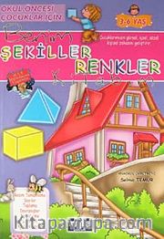Benim Şekiller Renkler Kitabım / Okul Öncesi Çocuklar İçin