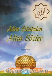 Altın Silsileden Altın Sözler