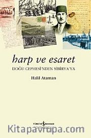 Harp ve Esaret <br /> Doğu Cephesi'nden Sibirya'ya