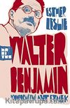 Walter Benjamin Konformizmi Alt Etmek