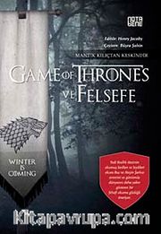 Game of Thrones ve Felsefe <br /> Mantık Kılıçtan Keskindir