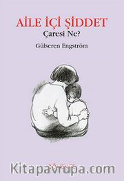 Aile İçi Şiddet Çaresi Ne?