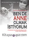 Ben de Anne Olmak İstiyorum