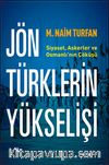Jön Türklerinin Yükselişi & Siyaset, Askerler ve Osmanlı'nın Çöküşü