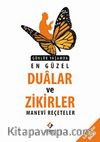 Günlük Yaşamda En Güzel Dualar ve Zikirler-Manevi Reçeteler