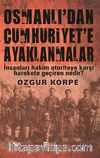 Osmanlı'dan Cumhuriyet'e Ayaklanmalar & İnsanları Hakim Otoriteye Karşı Harekete Geçiren Nedir?