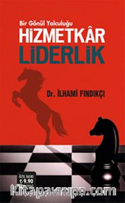 Hizmetkar Liderlik <br /> Bir Gönül Yolculuğu (Cep Boy)