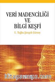 Veri Madenciliği ve Bilgi Keşfi