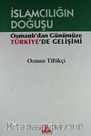 İslamcılığın Doğuşu & Osmanlı'dan Günümüze Türkiye'de Gelişimi
