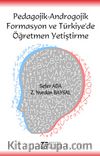 Pedagojik-Androgojik Formasyon ve Türkiye'de Öğretmen Yetiştirme