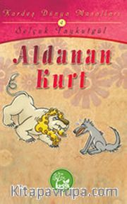 Aldanan Kurt / Kardeş Dünya Masalları 4