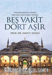 Beş Vakit Dört Aşir <br /> Namazlardan Sonra Okunan Ayetlerin Tefsiri